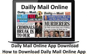 Daily Mail Online App Download - How to Download Daily Mail Online App