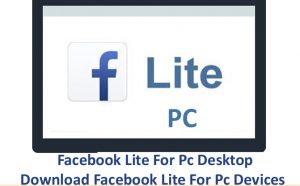 Facebook Lite For Pc Desktop - How To Download Facebook Lite For Pc Devices