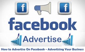 How to Advertise On Facebook - Advertising Your Business - Facebook Ads Manager For Beginners