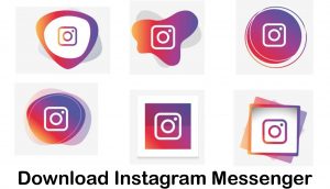 Download Instagram Messenger - Steps to Get Instagram Messenger On Your Device