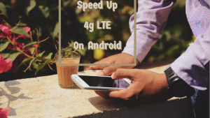 how to make 4g faster on android