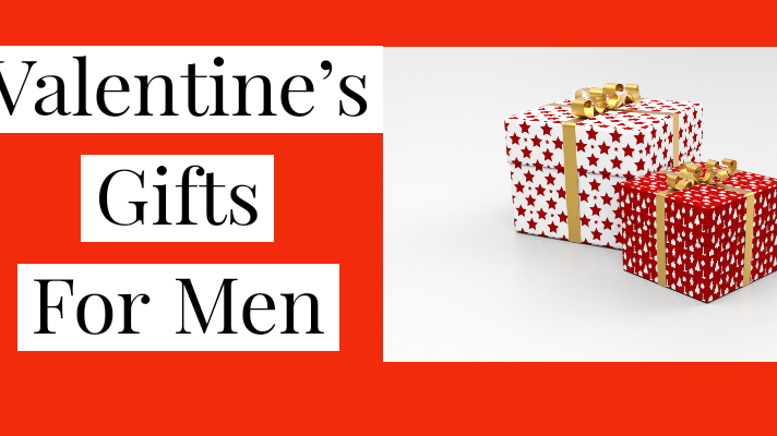 Valentine’s Gift For Men 2021